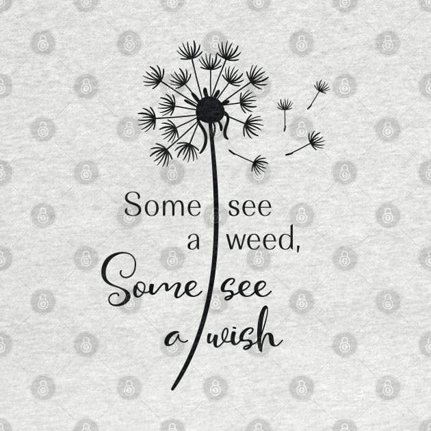 Wish Series: Some see a weed, some see a wish by Jarecrow 